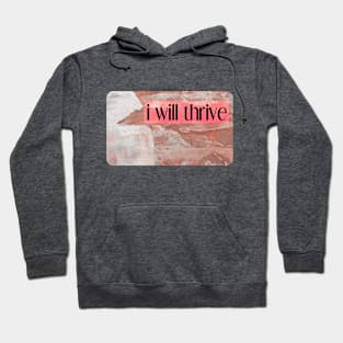 i will thrive Hoodie